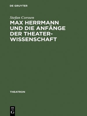 cover image of Max Herrmann und die Anfänge der Theaterwissenschaft